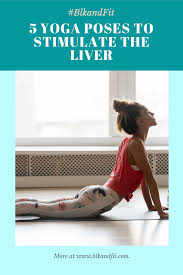 Maybe you would like to learn more about one of these? 5 Yoga Poses To Stimulate The Liver Yoga Poses Yoga Stimulation
