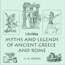 Myths And Legends Of Ancient Greece And Rome E M Berens Free Download Streaming Internet Archive Ancient Greece Ancient History Facts Greek Stories