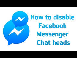 Turn off chat heads in messenger. Turn Off Facebook Messenger Chat Heads On Android