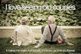 I Really Love Seeing Old Couples It Makes Me Realize That Someone Can Love You Forever Old Couples Couples In Love Old Couple