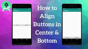 Android Constraintlayout Align Buttons In Center And Bottom Of The Screen Android Tutorials Alignment Android