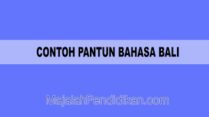 Kompilasi ucapan selamat menikah bali merangkai kata. Contoh Pantun Bahasa Bali Definisi Dan Contoh Majalahpendidikan Com