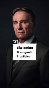 A historia de Eike. O único Brasileiro Brasileiro a entrar na lista dos  Top10 mais Ricos do Mundo! #historias #historiareal #dinheiro #riqueza  #financas #eikebatista
