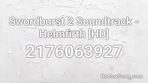 Roblox swordburst 2 là một tựa game mô phỏng khá giống cách chơi trong bộ phim anime nổi tiếng sword. Swordburst 2 Soundtrack Helmfirth Hd Roblox Id Roblox Music Codes