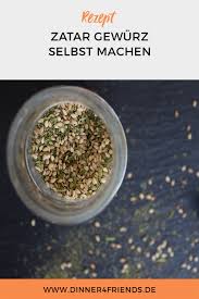 Zatar Gewurz Selber Machen Dinner4friends Rezept Gewurzmischung Selber Machen Gewurze Orientalisches Essen