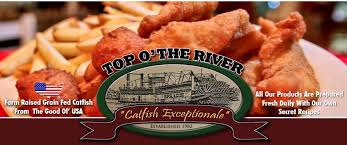 Maybe you would like to learn more about one of these? Top O The River Catfish Seafood Restaurant