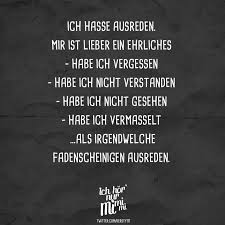 Ich Hasse Ausreden Mir Ist Lieber Ein Ehrliches Habe Ich Vergessen Habe Ich Nicht Verstanden Habe Ich Nicht Gesehen Habe Ich Vermasselt Als Irgendwe Spruche Zitate Arroganz Spruche Gedanken Zitate
