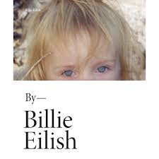 Well, do i have the pic for you. Billie Eilish By Billie Eilish