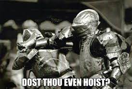 Dost Thou Even Hoist Memes Quickmeme