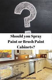 Spray Paint Vs Brush Paint Cabinets Pro Results The First Time In 2020 Best Paint Sprayer Painting Cabinets Painting Walls Tips