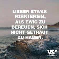 Lieber Etwas Riskieren Als Ewig Zu Bereuen Sich Nicht Getraut Zu Haben Visual Statements Spruche Zitate Leben Lebensweisheiten Spruche Spruche