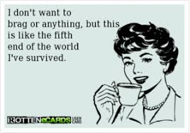 End Of The World Funny Quotes Funny Quotes Ecards Funny Pinterest Humor