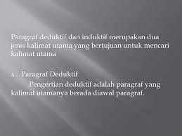 Paragraf adalah susunan dari beberapa kalimat yang terjalin utuh, mengandung sebuah makna, dan didalamnya terdapat. Paragraf Deduktif Dan Paragraf Induktif Ppt Download