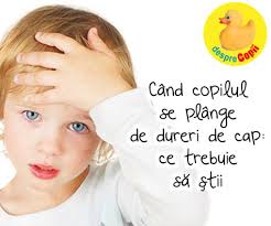 Durerile de cap pot avea cauze usoare, insa pot ascunde si afectiuni serioase ► citeste in. Cand Copilul Se Plange De Dureri De Cap Ce Trebuie Sa Stii Desprecopii Com