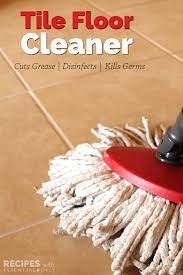 Once it's free of bits and pieces, scraps and shards, proceed to mix the diy cleaner. Homemade Tile Floor Cleaner Recipe Recipes With Essential Oils
