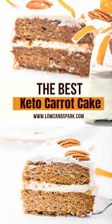 This Is Truly The Best Low Carb Keto Carrot Cake Recipe It S Super Easy To Make A Sugar Free Carro Low Carb Carrot Cake Carrot Cake Recipe Coconut Flour Cakes