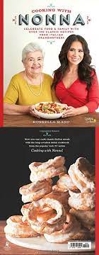 Cooking With Nonna Celebrate Food Family With Over 100 Classic Recipes From Italian Grandmothers Classic Food Food Recipes