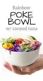 Rainbow Poke Bowl With Canned Tuna The View From Great Island Poke Bowl Grain Bowl Recipe Bowls Recipe
