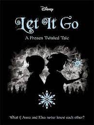 Let It Go Frozen Disney Twisted Tales 9781838526153 Booktopia Disney Twisted Tales Disney Books Letting Go