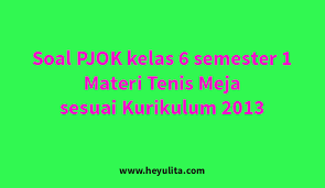 10 soal essay tentang tenis meja manglada tech from www.mangladatech.com. Soal Pjok Kelas 6 Semester 1 Tenis Meja Heyulita