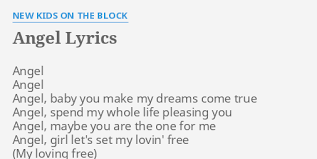 (you you) well well well you (ooh ooh ooh ooh) oh yeah you make my dreams come true. Angel Lyrics By New Kids On The Block Angel Angel Angel Baby