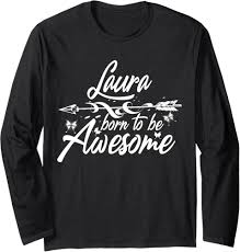 LAURA Gift Name Funny Personalized Women Birthday Joke Idea Long Sleeve  T-Shirt