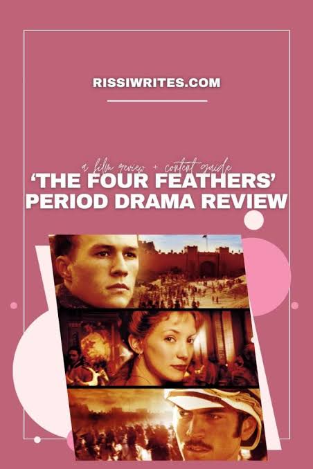 THE FOUR FEATHERS' IS EPIC MASTERFUL HISTORICAL PERIOD DRAMA -  RissiWrites.com