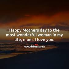 Celebrate your special mom, or the motherly figure in your life, with these 25 quotes that express the beauty and magic of motherhood. Mother S Day Quotes With Images Idlehearts