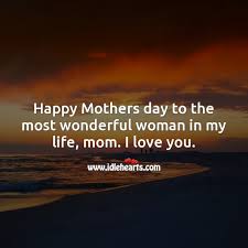 You can read the whole guide or jump straight to the specific ideas that suit your style and your unique mom. Mother S Day Quotes With Images Idlehearts