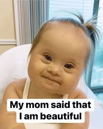 Му mom said that 1 am beautiful