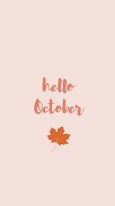Hello October Mobile Wallpaper For Iphone And Android October Wallpaper Iphone Wallpaper October Hello October
