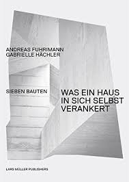 Ihr exklusiver verein besteht aus nur vier mitgliedern, und sie alle waren einmal helden. Was Ein Haus In Sich Selbst Verankert Sieben Bauten Fuhrimann Andreas Hachler Gabrielle Amazon De Bucher