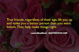 Top 23 Quotes About Friends Lift You Up Famous Quotes Sayings About Friends Lift You Up