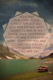 May the soul of (name of the deceased) rest in peace. The Living 2 Thessalonians 2 16 17 Nlt Now May Our Lord