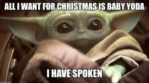 Funny Baby Yoda Christmas Memes Yoda Funny Yoda Meme Funny Babies