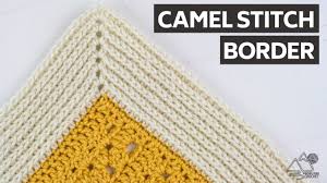 It is part 1 of 2 or 3 series. Crochet Camel Stitch Blanket Border Works For Any Blanket Youtube