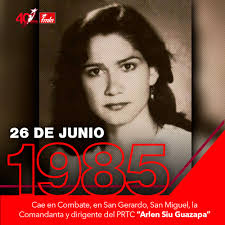 Efeméride Cae en Combate, en San Gerardo, San Miguel, la Comandanta y  dirigente del PRTC “Arlen Siu Guazapa” Celia Margarita Alfaro, originaria  de San Salvador.