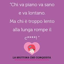 Bab.la is not responsible for their. Chi Va Piano Va Sano E Va Lontano I Hate Bananas