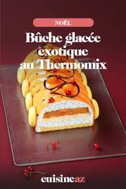 Buche Glacee Exotique Au Thermomix Recette Dessert Noel Thermomix Buche Glacee Thermomix