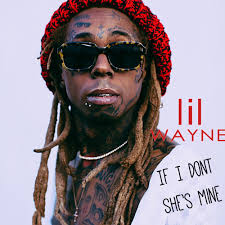 Stream Lil Wayne- If I Dont Shes Mine by YABOYEVANM