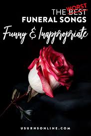 From fascinating aida to benny hill and everything in between. 15 Funny Funeral Songs That Are Totally Inappropriate Urns Online