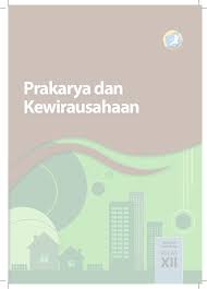 Kelas Xii Prakarya Dan Kewirausahaan Buku Siswa Kurikulum 2013