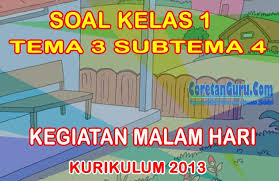 Kunci jawaban buku tematik siswa kelas 5 tema 3 pembelajaran 1 subtema 2 pentingnya makanan sehat bagi tubuh halaman 45, 46, 47, 48, 49, 50, 51. Soal Tematik Kelas 1 Tema 3 Subtema 4 Kegiatan Malam Hari Dan Kunci Jawaban Coretan Guru