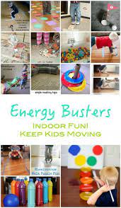 Energy Busters Here Are Some Great Ideas For Those Rainy Indoor Days To Keep Mov Rainy Day Activities For Kids Indoor Activities For Kids Indoor Activities