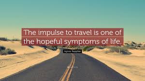 This is a free abstract wallpaper in jpg format and without any watermark. Agnes Repplier Quote The Impulse To Travel Is One Of The Hopeful Symptoms Of Life