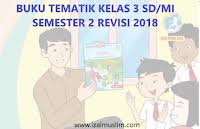Check spelling or type a new query. Buku Guru Dan Buku Siswa Tematik Kelas 3 Sd Mi Semester 2 Revisi Tahun 2018 Dokumen Kurikulum 2013 Revisi Terbaru