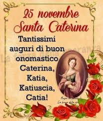 Auguri Katia Santa Caterina Onomastico 25 Novembre Citazioni Religiose Buon Onomastico Onomastico
