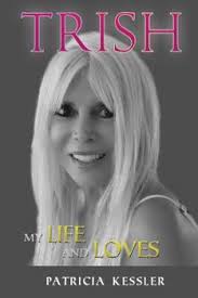 Trish: My Life and Loves book by Patricia Rae Kessler