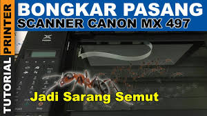Year s line of the printer carries the box. Cara Bongkar Pasang Scanner Canon Mx497 Cara Melepas Scanner Canon Mx497 Youtube