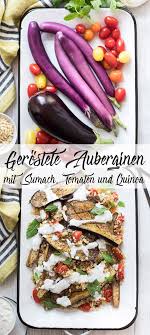 Gerostete Auberginen Mit Sumach Tomaten Und Quinoa Ist Ein Leckeres Vegetarisches Hauptgericht Das Mit Einem Medley Auberginen Vegetarische Gerichte Lecker